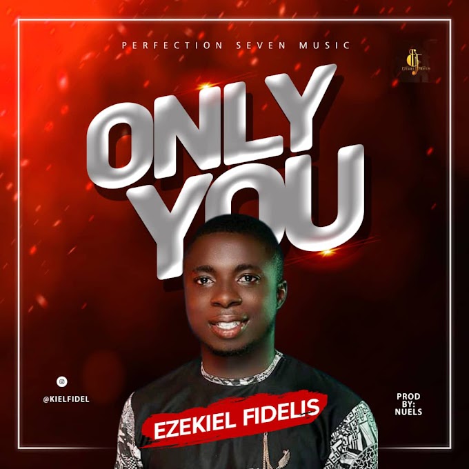 Ezekiel Fidelis - Only You