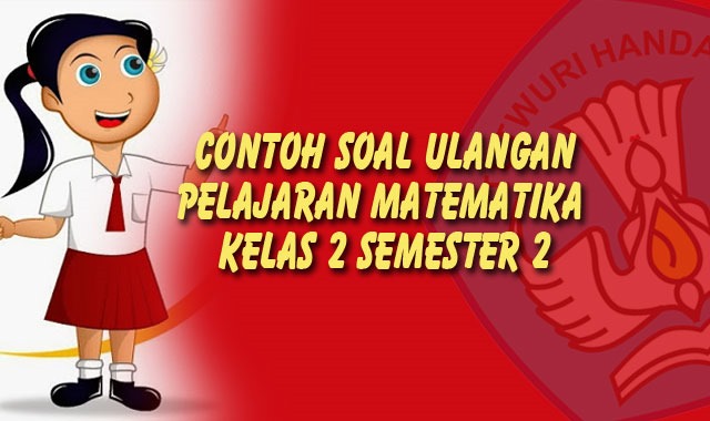 Soal Ulangan Harian Matematika Kelas 2 Semester 2 SD dan MI