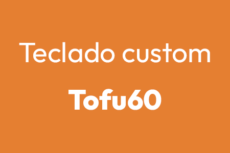 Montar teclado custom en caja Tofu60