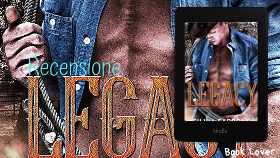 [Recensione in Anteprima] Legacy (Bull Riders Series #1) Silvia Carbone Michela Marrucci