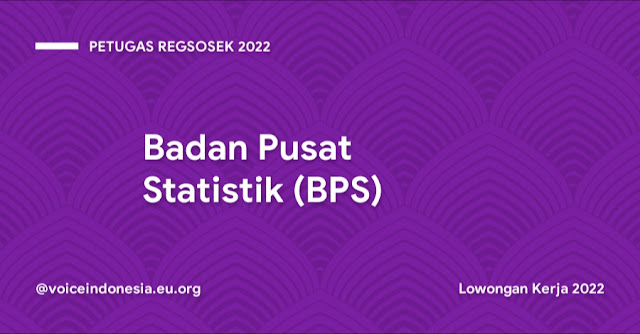 Lowongan Kerja Petugas Regsosek 2022 Badan Pusat Statistik (BPS)