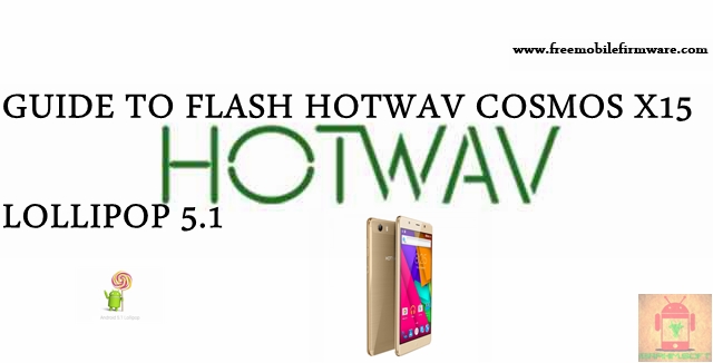 Guide To Flash HOTWAV Cosmos X15 SC77xx Lollipop 5.1 SPD Flashtool Method