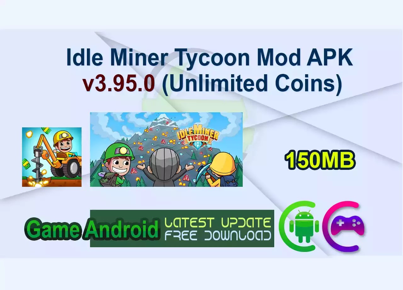 Idle Miner Tycoon Mod APK v3.95.0 (Unlimited Coins)