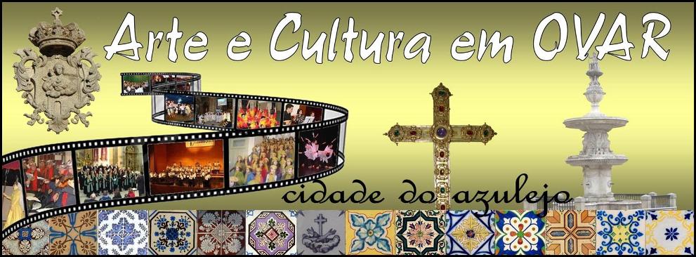 ARTE E CULTURA EM OVAR - Reportagens Fotográficas