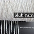 Slub Yarn: Types, Production and End Uses