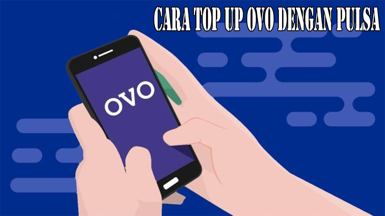 Cara Top Up OVO dengan Pulsa