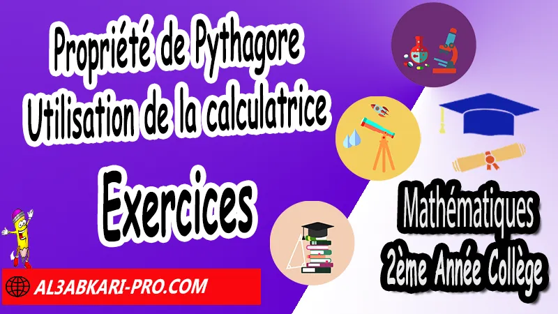 Exercices corrigés sur Propriété de Pythagore - Utilisation de la calculatrice - Mathématiques 2ème Année Collège, Théorème de Pythagore et cosinus d'un angle aigu, Théorème de Pythagore inverse, Théorème de Pythagore et cosinus d'un angle aigu, Cercles et théorème de Pythagore, Réciproque du théorème de Pythagore, Propriété de Pythagore, Utilisation de la calculatrice, Utilisation de Pythagore, Mathématiques de 2ème Année Collège 2AC, Maths 2APIC option française, Cours sur Théorème de Pythagore et cosinus d'un angle aigu, Résumé sur Théorème de Pythagore et cosinus d'un angle aigu, Exercices corrigés sur Théorème de Pythagore et cosinus d'un angle aigu, Travaux dirigés td sur Théorème de Pythagore et cosinus d'un angle aigu