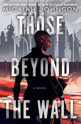 book cover of science fiction novel Those Beyond the Wall by Micaiah Johnson