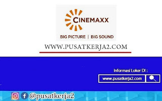 Lowongan Kerja SMA SMK PT Cinemaxx Global Pasific Mei 2022