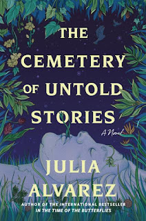 Book Review: The Cemetery of Untold Stories, by Julia Alvarez