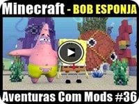 Minecraft - BOB ESPONJA  - Aventuras Com Mods - 36 