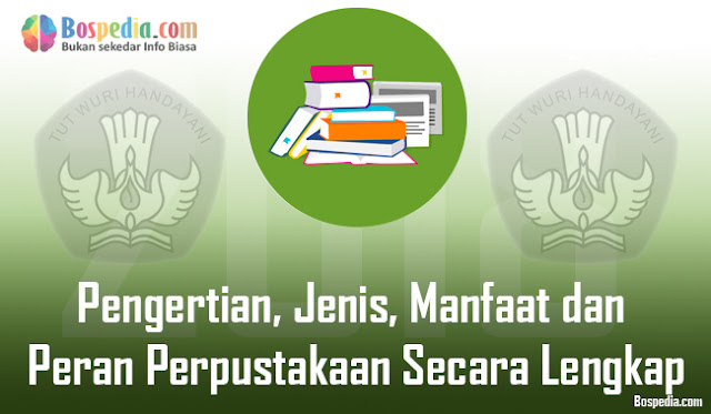 Semua orang pasti sudah tahu apa itu perpustakaan Pengertian, Jenis, Manfaat Dan Tugas Perpustakaan Secara Lengkap