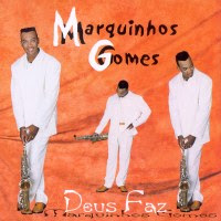 Marquinhos Gomes - Deus Faz 2001