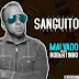 Dj Malvado ft. Robertinho - Sanguito (Club Mix) | [DOWNLOAD]