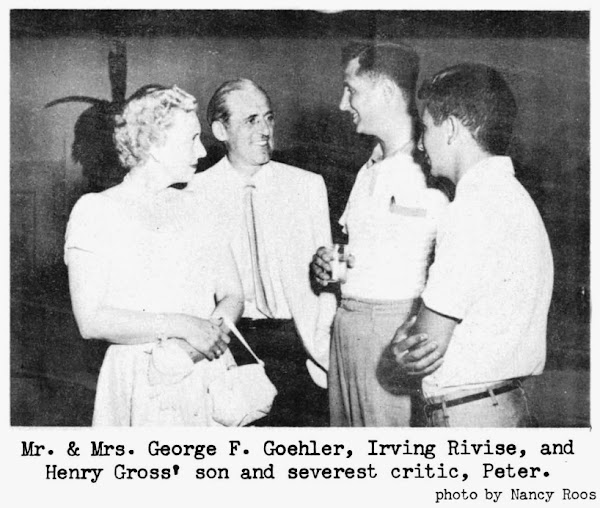 Mr. & Mrs. George F. Goehler, Irving Rivise, and Henry Gross' son and severest critic, Peter