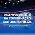 Desenvolvimento de Coordenação Motora no Futsal