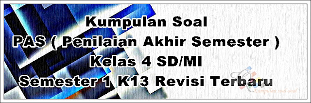 Kumpulan Soal dan Jawaban PAS Kelas 4