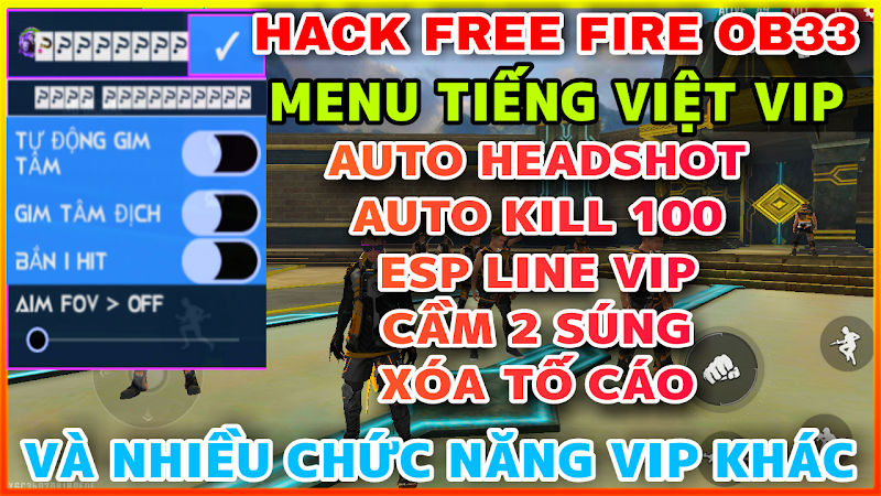 MENU FREE FIRE OB33 - MENU TIẾNG VIỆT AUTO HEADSHOT 100%, AUTO KILL, XÓA TỐ CÁO, XÓA ACC KHÁCH