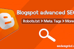 Robots.txt, Meta Tag and More Blogspot Advanced SEO Tips [Video Guide]
