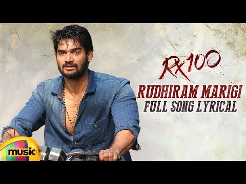 Rudhiram Marigi  Song Lyrics - RX 100 |Karthikeya |Payal Rajput |Chaitan Bharadwaj