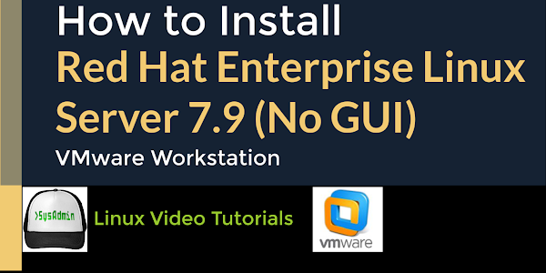 How to Install Red Hat Enterprise Linux Server 7.9 (No GUI) on VMware Workstation