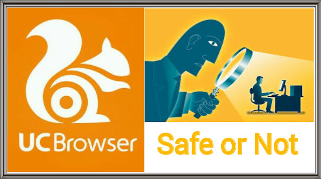 uc browser safe or not in hindi