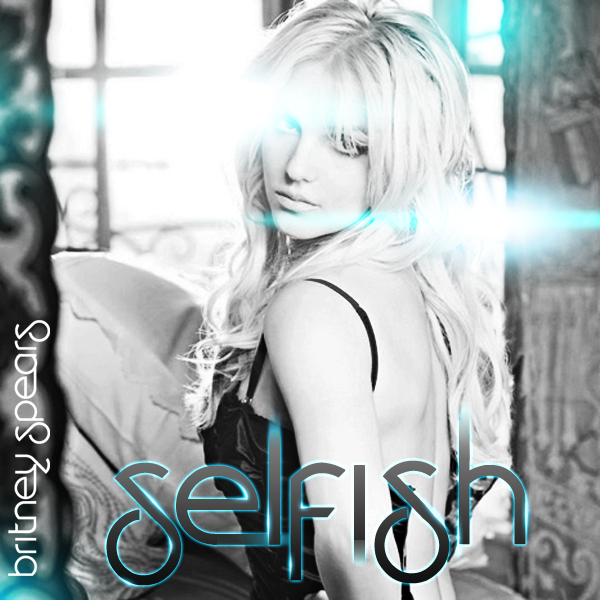 Britney Spears Selfish Phillipe Boulevard Remix by DJPhillipeBoulevard