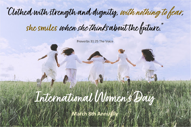 A group of women dressed in white run through a grass field with sunny skies. Text overlay quotes Proverbs 31:25 and reminds us that International Women's Day is on March 8th Annually