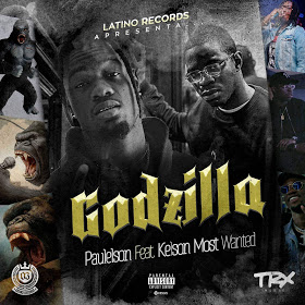 Paulelson Ft. Kelson Most Wanted - Godzilla [Exclusivo 2019] (Download Mp3)