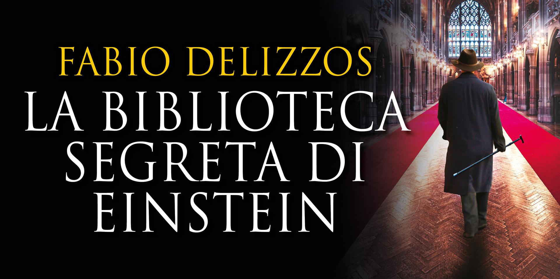 La Biblioteca Segreta Di Einstein di Fabio Delizzos