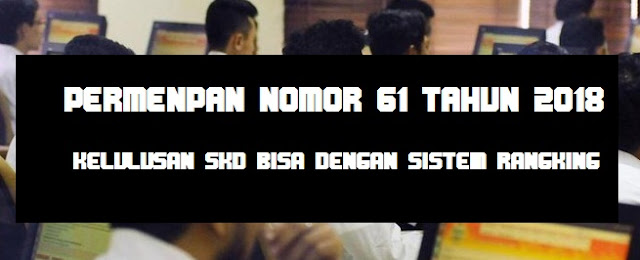 Permenpan RB Peraturan Menpan RB Nomor PERMENPAN RB / PERATURAN MENPAN RB NOMOR 61 TAHUN 2018