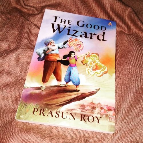 THE GOOD WIZARD by Prasun Roy