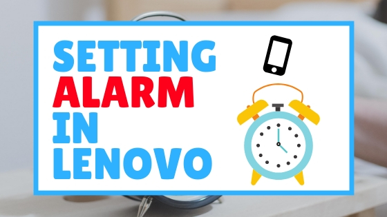 How To Set Alarm In Lenovo Phone Easily 2019