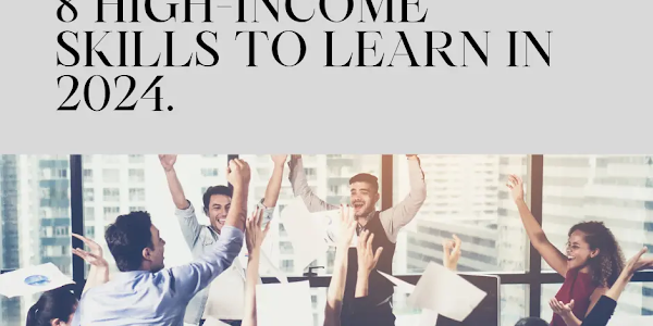 8 High-Income Skills to Learn in 2024: Boost Your Earnings Potential