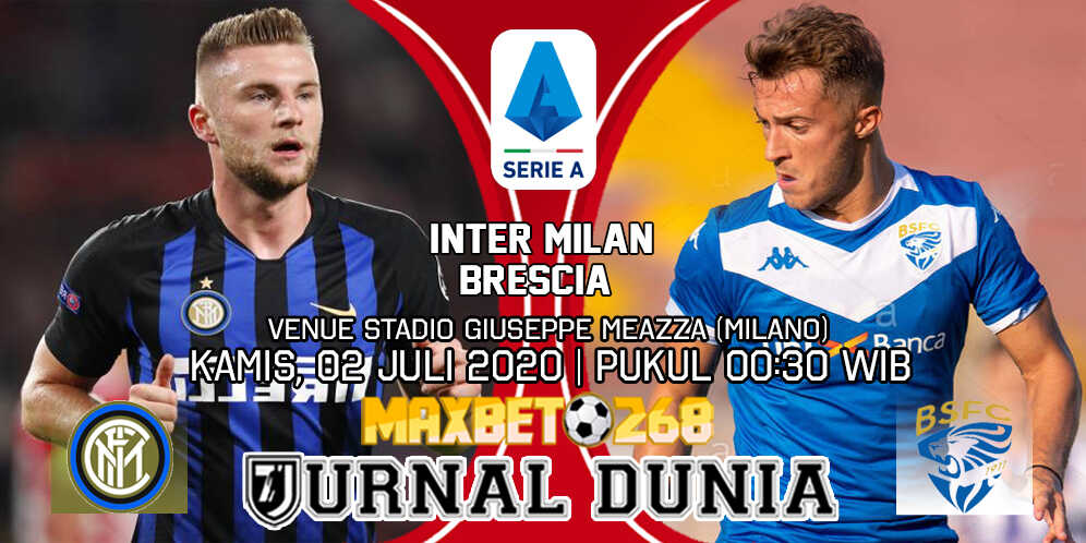 Prediksi Inter Milan vs Brescia 02 Juli 2020 Pukul 02:45 WIB