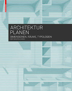 Architektur planen: Dimensionen, Räume, Typologien