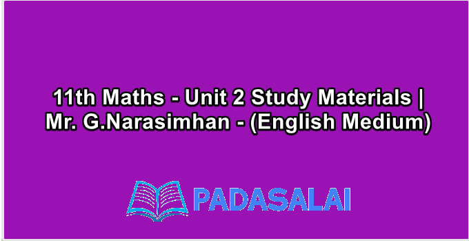 11th Maths - Unit 2 Study Materials | Mr. G.Narasimhan - (English Medium)