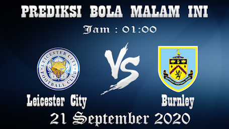 Prediksi Bola Leicester City Vs Burnley