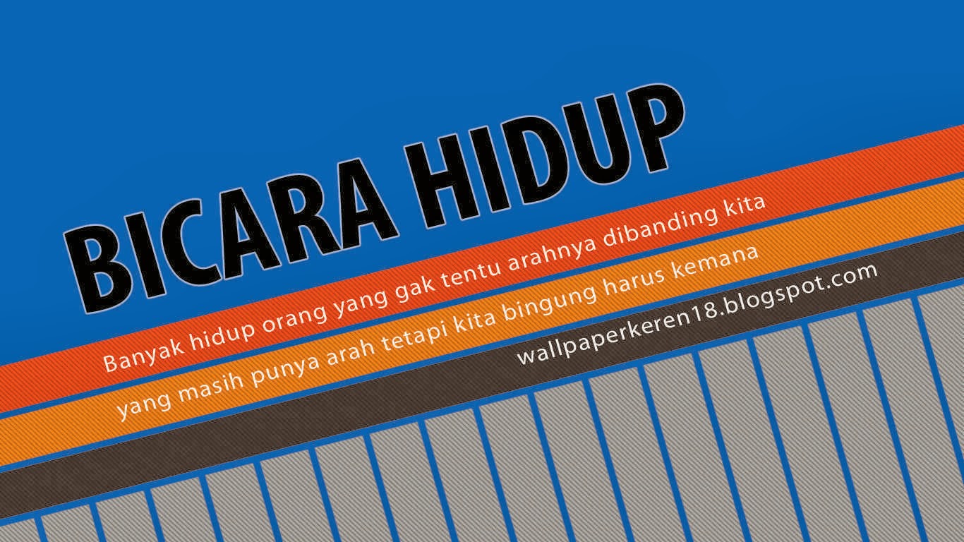 Wallpaper Motivasi Kehidupan : Bicara Hidup