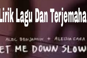 Lirik Lagu dan Terjemahan Let Me Down Slowly  - Alec Benjamin ft Alessia Cara