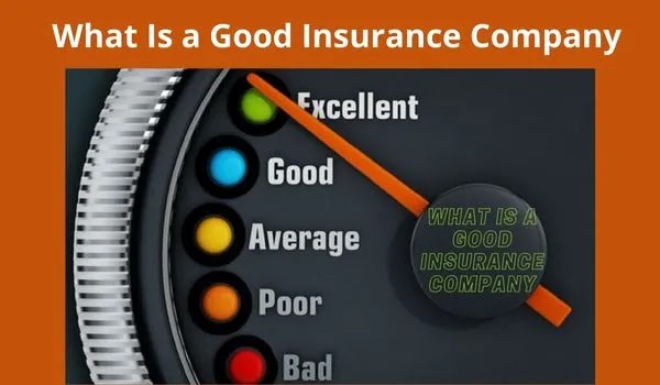 What Is a Good Insurance Company