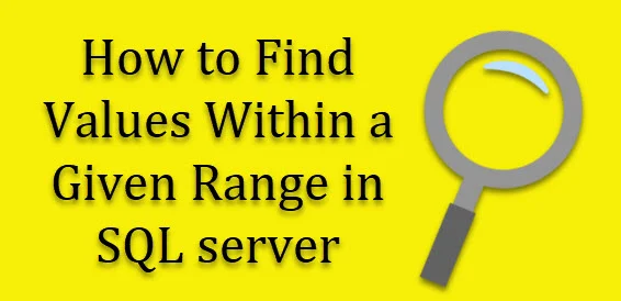 Find Values Within a Given Range in SQL server