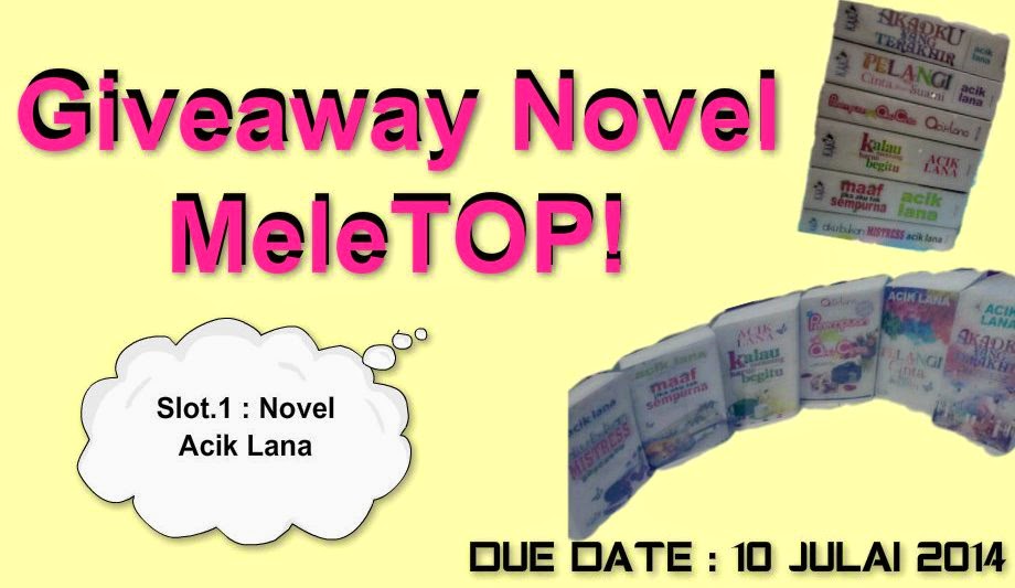 http://nikainaa.blogspot.com/2014/06/giveaway-novel-meletop-novel-acik-lana.html