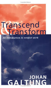 Transcend and Transform: An Introduction to Conflict Work