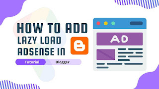 How to Add Lazy Load AdSense in Blogger?