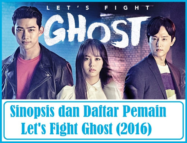 Daftar Pemain Lets Fight Ghost Drama Korea 2016