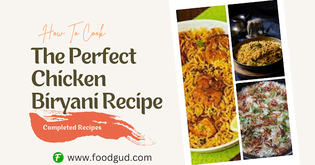 The Perfect Chicken Biryani Recipe - Easy Recipe