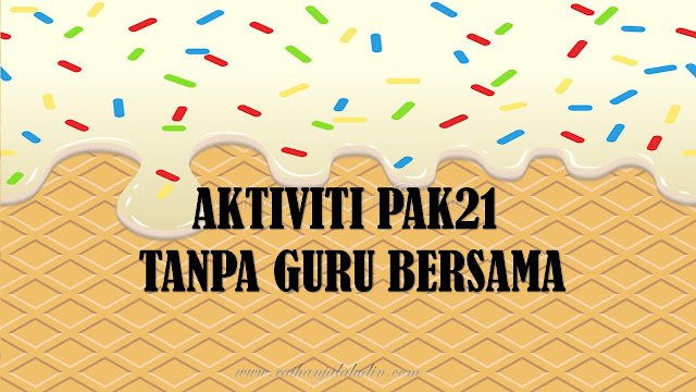 Aktiviti PAK21 Tanpa Guru Bersama 