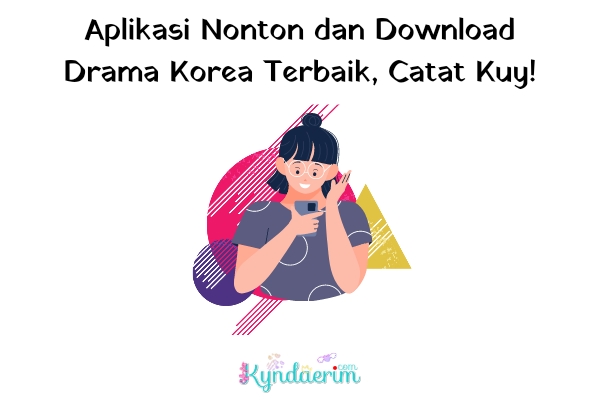 Aplikasi Nonton Drama Korea, Aplikasi Download Drama Korea