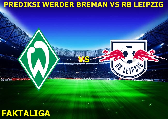 FaktaLiga - Prediksi Werder Breman vs RB Leipzig